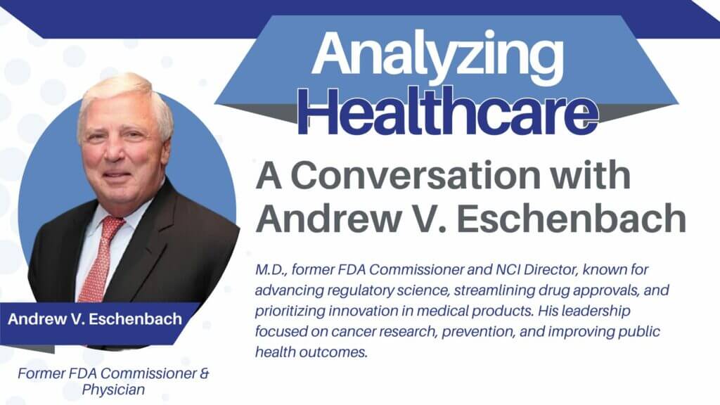 Analyzing Healthcare – A Conversation wwith Andrew von Eschenbach