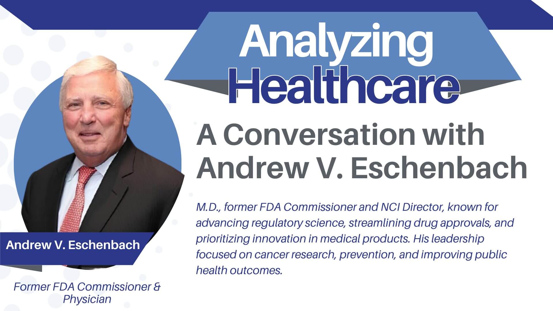 Analyzing Healthcare – A Conversation wwith Andrew von Eschenbach
