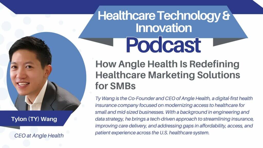 How Angle Health Is Redefining Healthcare Marketing Solutions for SMBs | Featuring CEO Ty Wang